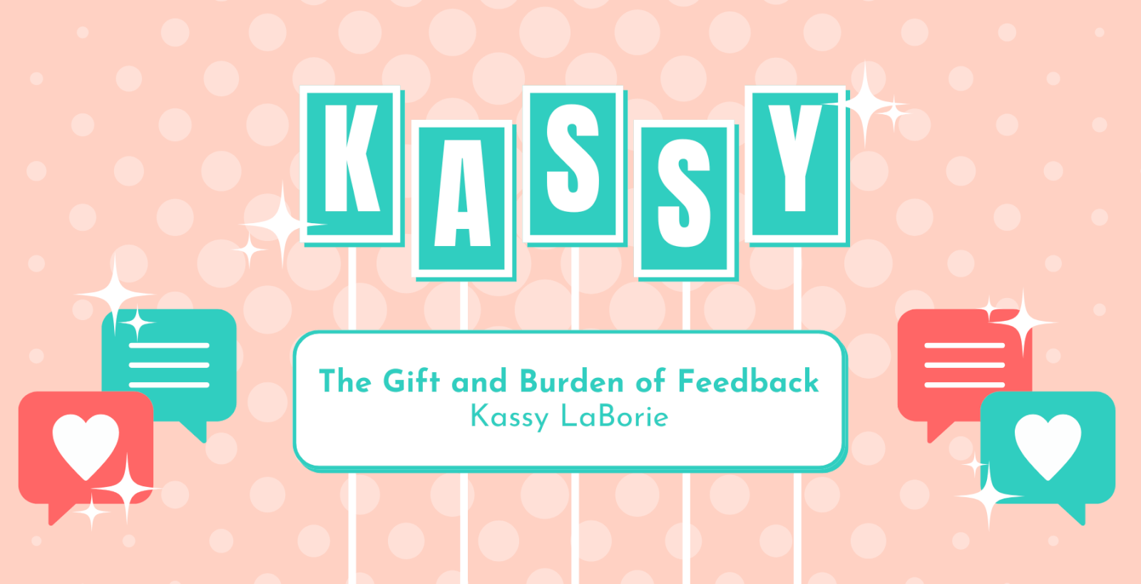 Kassy The Gift and Burden of Feedback by Kassy LaBorie for ATD June 2025